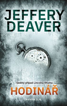 Jeffery Deaver: Hodinář Jeffery Deaver: Hodinář
