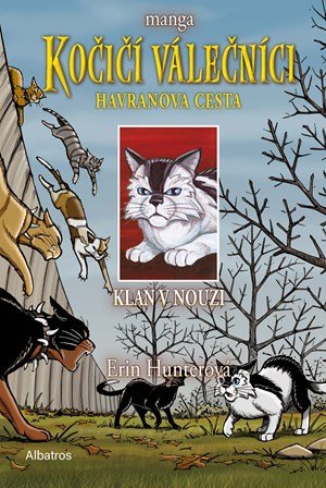 Erin Hunterová: Kočičí válečníci: Havranova cesta (2) - Klan v nouzi Erin Hunterová: Kočičí válečníci: Havranova cesta (2) - Klan v nouzi