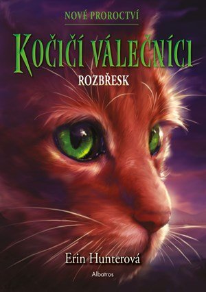 Erin Hunterová: Kočičí válečníci: Nové proroctví (3) - Rozbřesk Erin Hunterová: Kočičí válečníci: Nové proroctví (3) - Rozbřesk