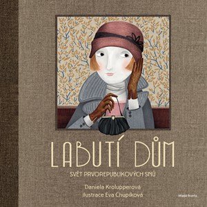 Daniela Krolupperová: Labutí dům