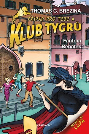 Thomas Brezina: Klub Tygrů - Fantom Benátek Thomas Brezina: Klub Tygrů - Fantom Benátek