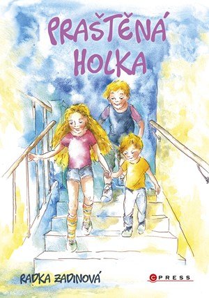 Radka Zadinová: Praštěná holka