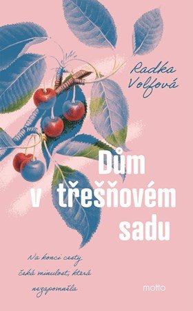 Radka Volfová: Dům v třešňovém sadu