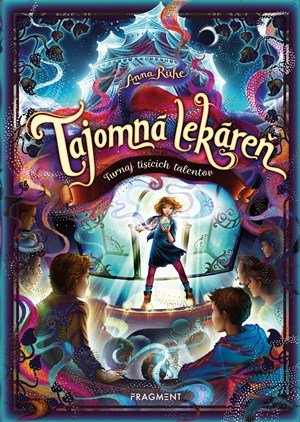 Anna Ruhe: Tajomná lekáreň 4 - Turnaj tisícich talentov