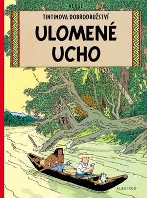 Hergé: Tintin (6) - Ulomené ucho Hergé: Tintin (6) - Ulomené ucho