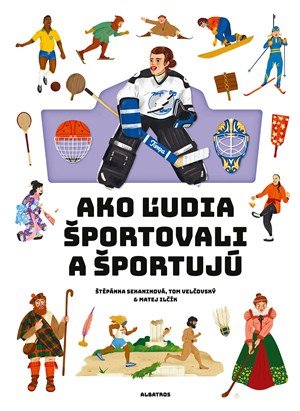 Štěpánka Sekaninová: Ako ľudia športovali a športujú