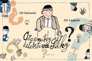 Ondřej Müller, Jiří Lapáček: Otazníky detektiva Štiky Ondřej Müller, Jiří Lapáček: Otazníky detektiva Štiky