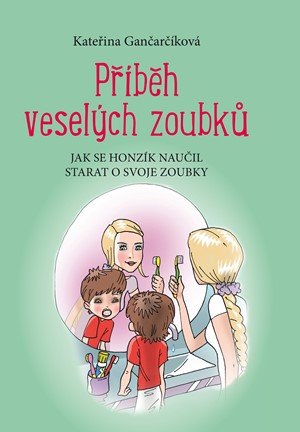 Kateřina Gančarčíková: Příběh veselých zoubků