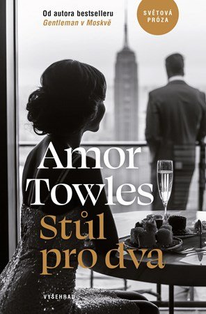 Amor Towles: Stůl pro dva Amor Towles: Stůl pro dva