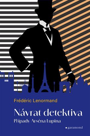 Frédéric Lenormand: Případy Arsena Lupina 1: Návrat detektiva Frédéric Lenormand: Případy Arsena Lupina 1: Návrat detektiva