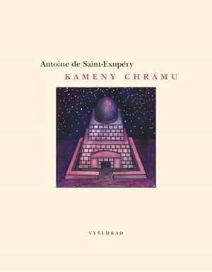 Antoine de Saint-Exupéry: Kameny chrámu Antoine de Saint-Exupéry: Kameny chrámu