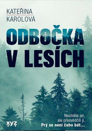 Kateřina Karolová: Odbočka v lesích Kateřina Karolová: Odbočka v lesích