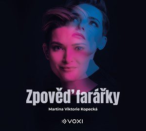 Tomáš Novotný, Martina Viktorie Kopecká: Zpověď farářky (audiokniha) Tomáš Novotný, Martina Viktorie Kopecká: Zpověď farářky (audiokniha)