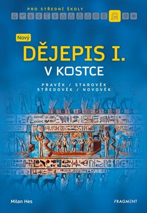 Milan Hes: Nový dějepis v kostce pro SŠ I. Milan Hes: Nový dějepis v kostce pro SŠ I.