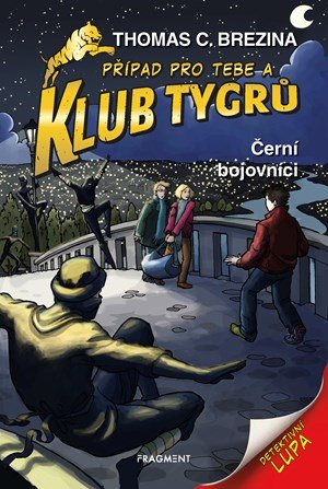 Thomas Brezina: Klub Tygrů - Černí bojovníci Thomas Brezina: Klub Tygrů - Černí bojovníci