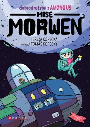 Tereza Kopecká: Dobrodružství z Among Us: Mise Morwen Tereza Kopecká: Dobrodružství z Among Us: Mise Morwen