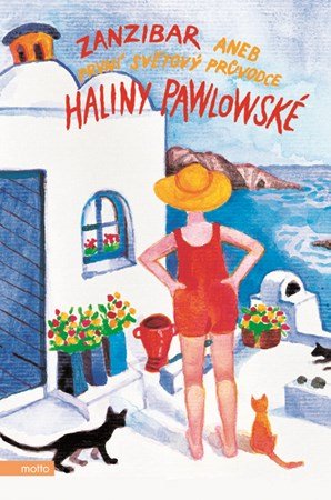 Halina Pawlowská: Zanzibar aneb První světový průvodce Haliny Pawlowské Halina Pawlowská: Zanzibar aneb První světový průvodce Haliny Pawlowské
