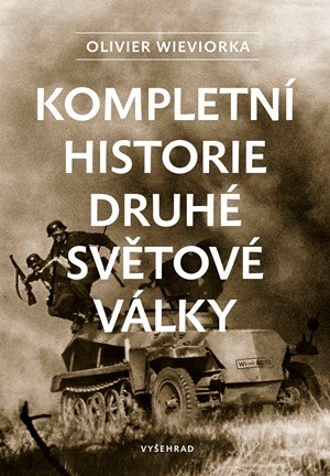 Olivier Wieviorka: Kompletní historie druhé světové války