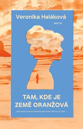 Veronika Haláková: Tam, kde je země oranžová