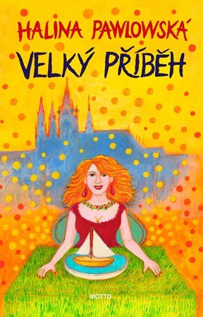 Halina Pawlowská: Velký příběh