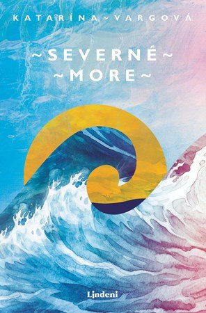 Katarína Vargová: Severné more
