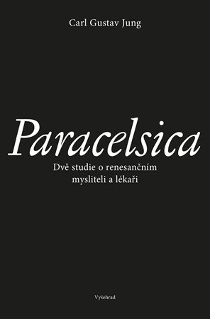 Carl Gustav Jung: Paracelsica Carl Gustav Jung: Paracelsica