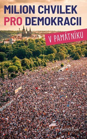 Nikola Staňková, Irena Tatíčková (ed.): Milion chvilek pro demokracii v památníku