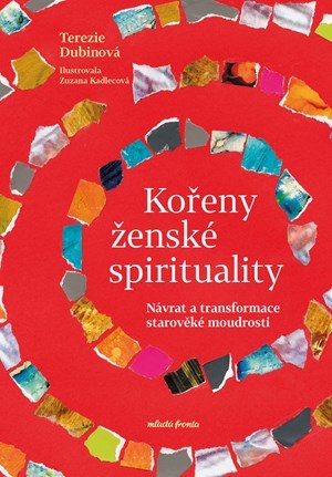 Terezie Dubinová: Kořeny ženské spirituality