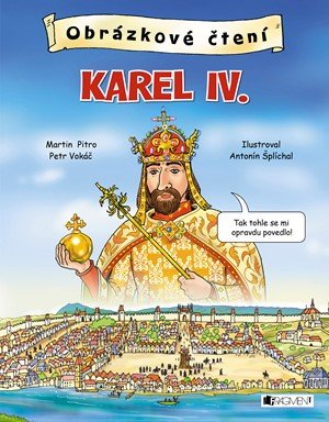 Petr Vokáč, Martin Pitro: Obrázkové čtení - Karel IV.