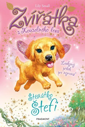 Lily Small: Zvířátka z Kouzelného lesa – Štěňátko Štefi Lily Small: Zvířátka z Kouzelného lesa – Štěňátko Štefi