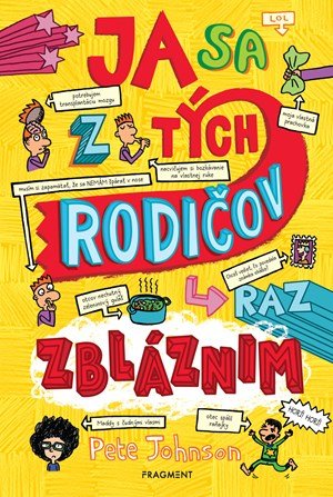 Pete Johnson: Ja sa z tých rodičov raz zbláznim