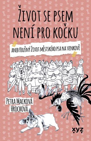 Petra Macková Hrochová: Život se psem není pro kočku