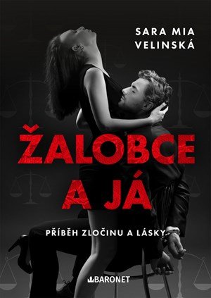 Sara Mia Velinská: Žalobce a já