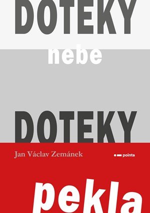 Jan Václav Zemánek: Doteky nebe Doteky pekla