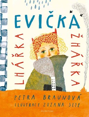 Petra Braunová: Evička lhářka žhářka Petra Braunová: Evička lhářka žhářka