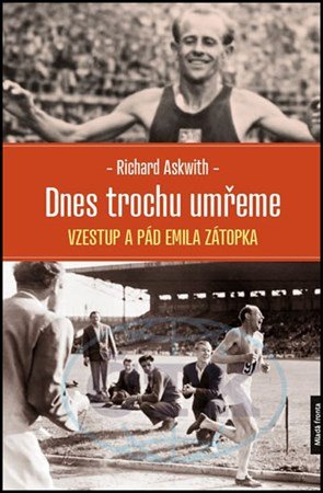 Richard Askwith: Dnes trochu umřeme