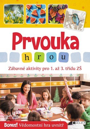 Radek Machatý: Prvouka hrou - Zábavné aktivity pro 1. až 3. třídu ZŠ