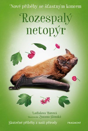 Ladislava Horová: Nové příběhy se šťastným koncem – Rozespalý netopýr