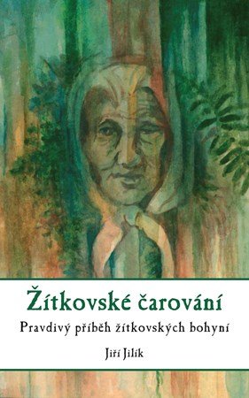 Jiří Jilík: Žítkovské čarování Jiří Jilík: Žítkovské čarování