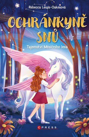 Rebecca Lewis-Oakesová: Ochránkyně snů: Tajemství Měsíčního lesa