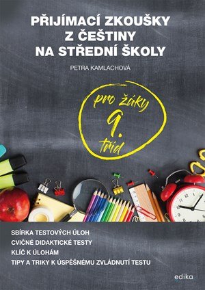 Petra Kamlachová: Přijímací zkoušky z češtiny Petra Kamlachová: Přijímací zkoušky z češtiny