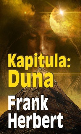 Frank Herbert: Kapitula: Duna Frank Herbert: Kapitula: Duna