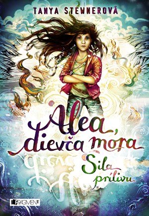 Tanya Stewnerová: Alea, dievča mora 4 – Sila prílivu Tanya Stewnerová: Alea, dievča mora 4 – Sila prílivu