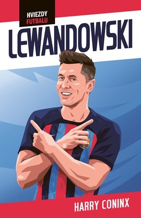 Harry Coninx: Hviezdy futbalu: Lewandowski