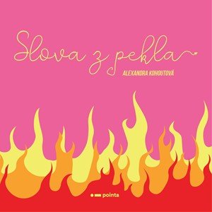 Alexandra Kohoutová: Slova z pekla