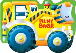 Kolektiv: Pilný bagr