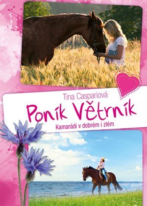 Tina Caspariová: Poník Větrník 3. Kamarádi v dobrém i zlém