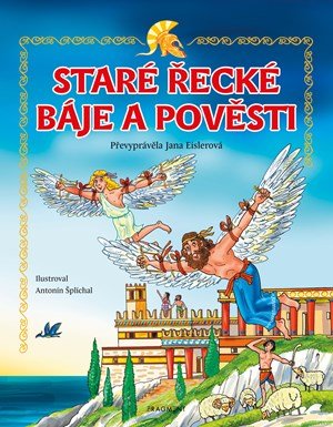 Jana Eislerová, Martin Pitro: Staré řecké báje a pověsti – pro děti