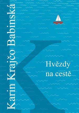 Karin Krajčo Babinská: Hvězdy na cestě Karin Krajčo Babinská: Hvězdy na cestě