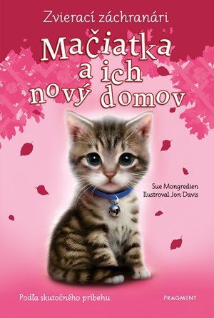 Sue Mongredien: Zvierací záchranári – Mačiatka a ich nový domov